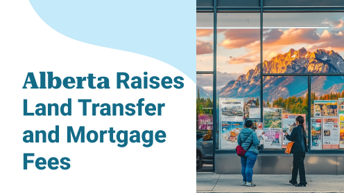 Alberta Raises Land Transfer and Mortgage Fees