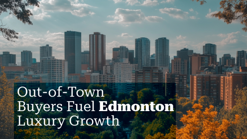 Out-of-Town Buyers Fuel Edmonton Luxury Growth