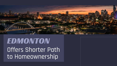 Edmonton Offers Shorter Path to Homeownership