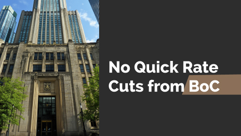No Quick Rate Cuts From BoC: Do Tariffs Contribute?
