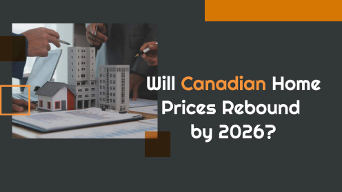 Will Canadian Home Prices Rebound by 2026?