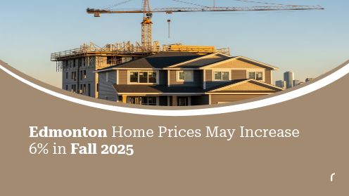 Edmonton Home Prices May Increase 6% in Fall 2025