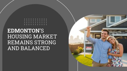Edmonton’s Housing Market Remains Strong and Balanced